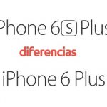 Diferencias entre iPhone 6 Plus y iPhone 6S Plus Comparativa Diferencias entre iPhone 6 Plus y iPhone 6S Plus