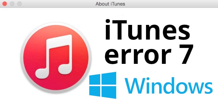 iTunes error 7 Windows error